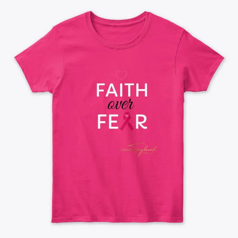 Faith over Fear Cancer Awareness Shirt