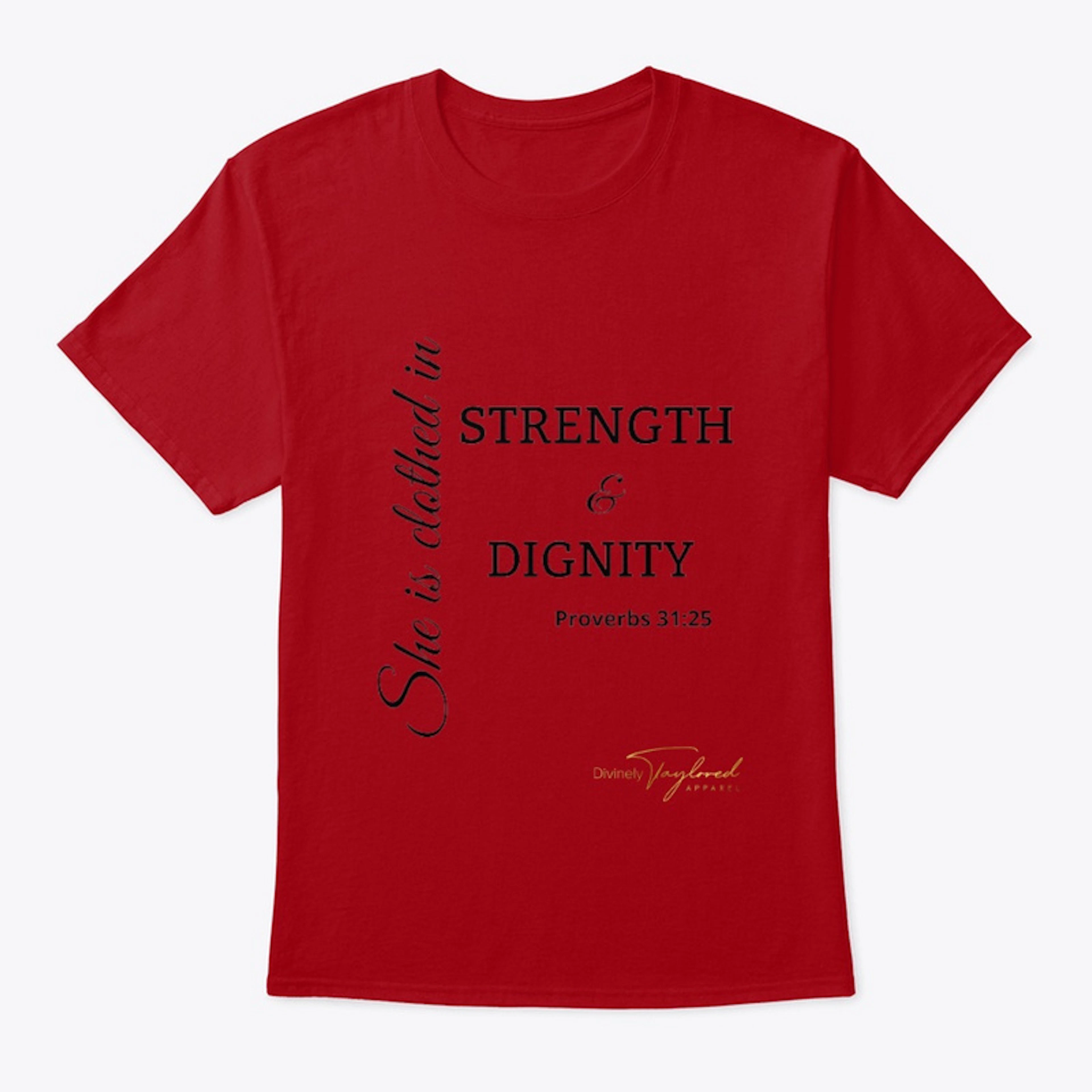 Proverbs 31:25 Strength & Dignity Shirt