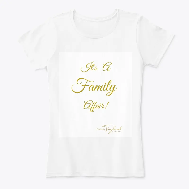 It's A Family Affair Women's Shirt