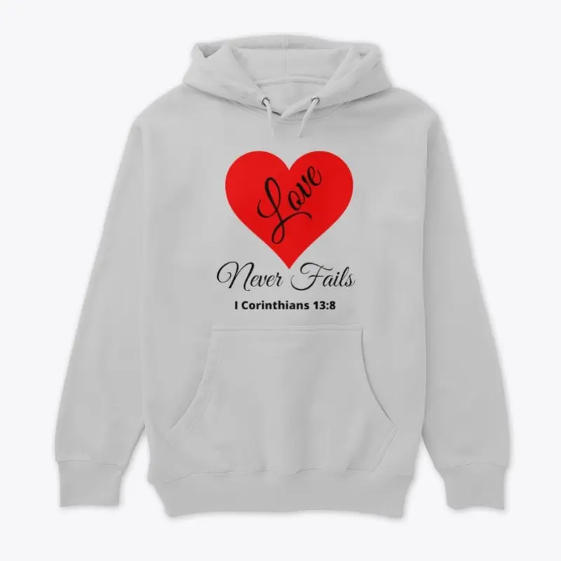 Love Never Fails  Unisex Shirt, Hoodie  