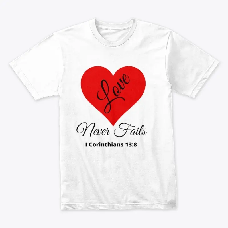 Love Never Fails  Unisex Shirt, Hoodie  