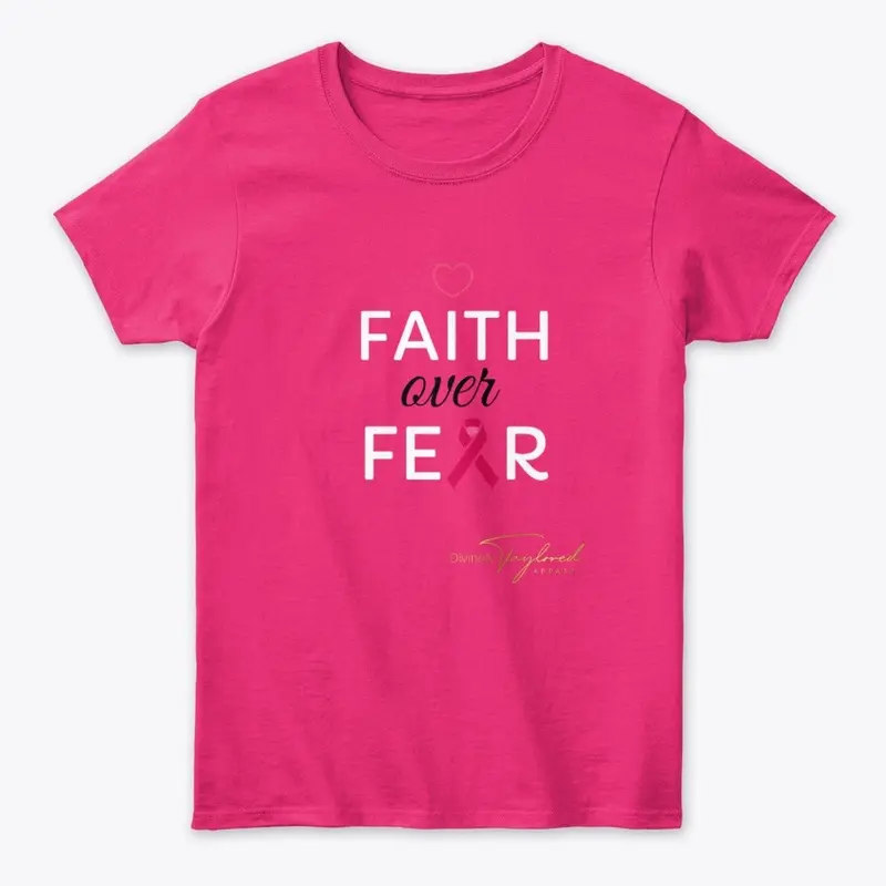 Faith over Fear Cancer Awareness Shirt