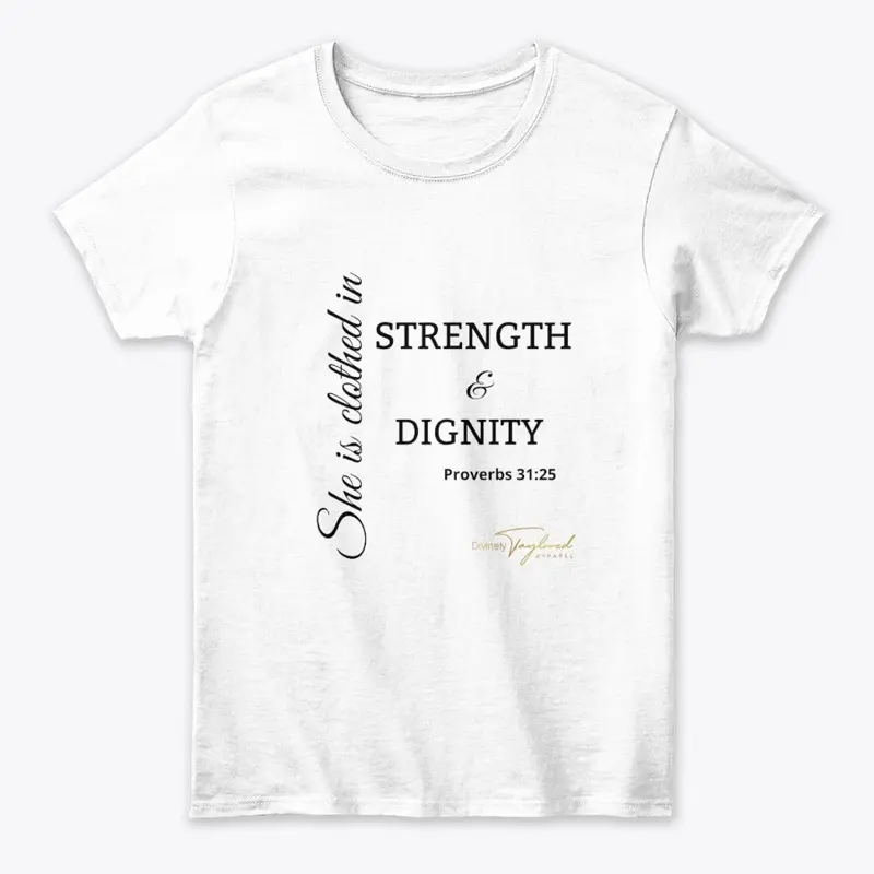 Proverbs 31:25 Strength & Dignity Shirt